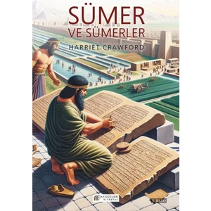 Sümer ve Sümerler - Harriet Crawford
