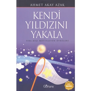 Kendi Yıldızını Yakala-Ahmet Akay Azak