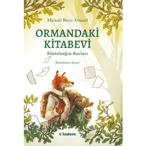 Ormandaki Kitabevi: Köstebeğin Anıları - Mickael Brun-Arnaud