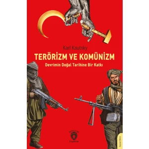 Terörizm ve Komünizm Devrimin Doğal Tarihine Bir Katkı - Karl Kautsky