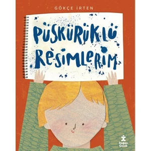 Püskürüklü Resimlerim - Gökçe Irten