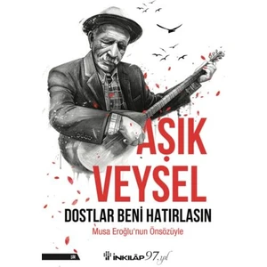 Dostlar Beni Hatırlasın - Aşık Veysel