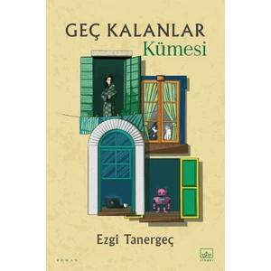 Geç Kalanlar Kümesi - Ezgi Tanergeç