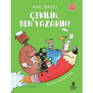 Çekilin, Ben Yazarım! - Anıl Basılı