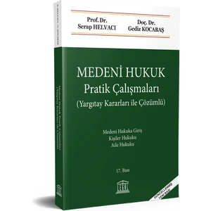 Medeni Hukuk Pratik Çalışmaları (Yargıtay Kararları ile Çözümlü) (17.Bası)