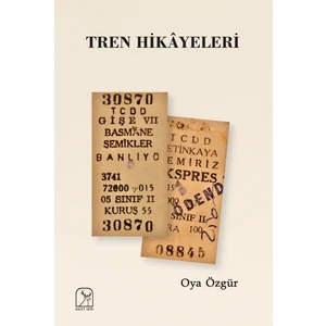 Tren Hikayeleri - Oya Özgür
