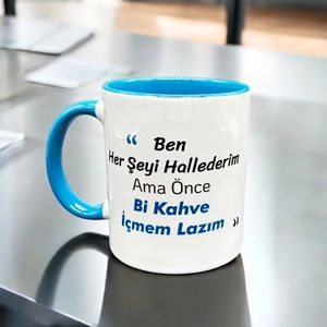 Heg Store Ben Her Şeyi Hallederim Ama Önce Bi Kahve Içmem Lazım Yazılı Baskılı Kupa