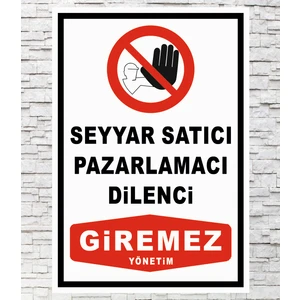 Zafrak Reklam Seyyar Satıcı Pazarlamacı Dilenci Giremez 24X34CM Pvc