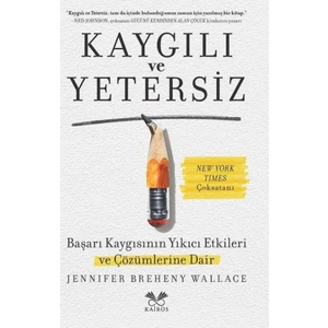 Kaygılı Ve Yetersiz - Jennifer Breheny Wallace