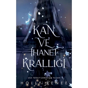 Kan ve Ihanet Krallığı - Holly Renee