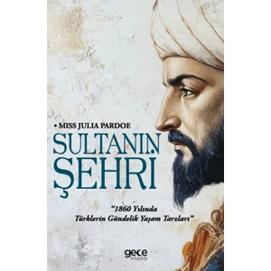 Sultanın Şehri - Julia Pardoe