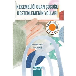 Kekemeliği Olan Çocuğu Desteklemenin Yolları - İpek Yıkın
