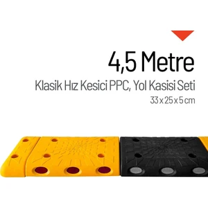 Klasik Hız Kesici PPC Set, Yol Kasisi 4,5 Metre