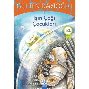 Işın Çağı Çocukları - Gülten Dayıoğlu