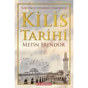 Kilis Tarihi - Tarih Öncesi Dönemden Cumhuriyete