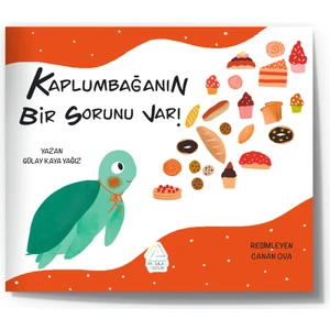 Gülay Yağız -  Kaplumbağanın Bir Sorunu Var!