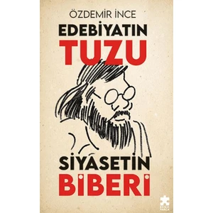 Edebiyatın Tuzu Siyasetin Biberi - Özdemir İnce