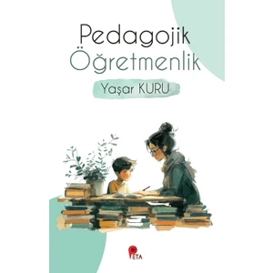 Pedagojik Öğretmenlik - Yaşar Kuru
