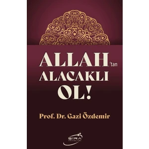 Allah’tan Alacaklı Ol! - Gazi Özdemir