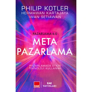 Pazarlama 6.0 / Meta Pazarlama / Pazarlamada Etkin Teknoloji Kullanımı