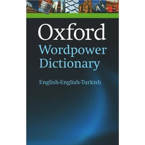 Oxford University Press Wordpower İngilizce-İngilizce-Türkçe Sözlük – Öğrenciler ve Dil Öğrenenlere Yönelik Kapsamlı Kaynak