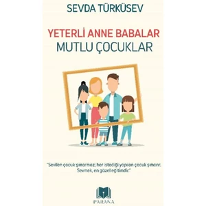 Yeterli Anne Babalar Mutlu Çocuklar - Sevda Türküsev