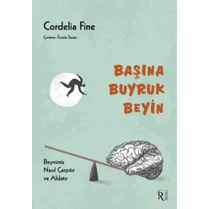 Başına Buyruk Beyin - Cordelia Fine