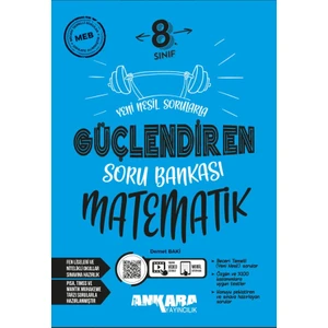Ankara Yayıncılık 2025 Basım 8.Sınıf  Güçlendiren Matematik Nesil Sorularla Soru Bankası