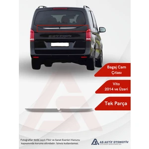 Mercedes Vito W447 Van Arka Bagaj Camı Alt Çıtası 2014 ve Üzeri Krom Paslanmaz Çelik