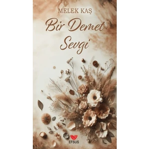 Bir Demet Sevgi - Melek Kaş