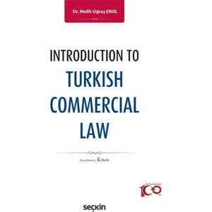 Introduction to Turkish Commercial Law - Melih Uğraş Erol
