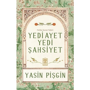 Yedi Ayet Yedi Şahsiyet & Fatiha Suresi Tefsiri - Yasin Pişgin