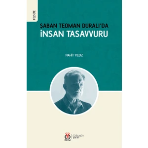 Şaban Teoman Duralı’da Insan Tasavvuru - Nahit Yıldız