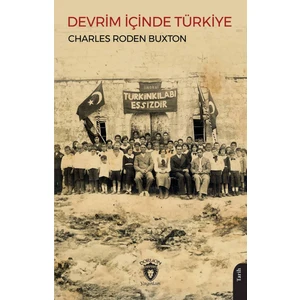 Devrim İçinde Türkiye - Charles Roden Buxton
