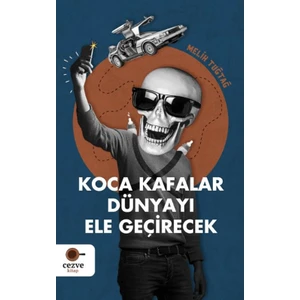 Koca Kafalar Dünyayı Ele Geçirecek - Melih Tuğtağ