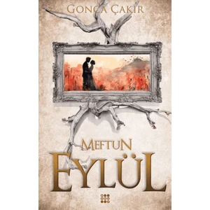 Eylül: Meftun - Gonca Çakır