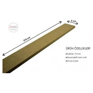 Duvar Dekorasyonu 10 mm (Kalinlik) 6 cm (En) x 210 cm (Boy)Ham Mdf ( 1 Boy )