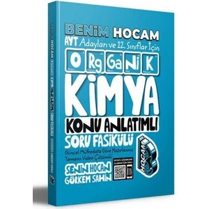 Benim Hocam Yayınları AYT ve 12. Sınıflar İçin Organik Kimya Konu Anlatımlı Soru Bankası Fasikülü