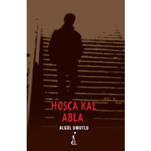 Hoşça Kal Abla - Algül Umutlu