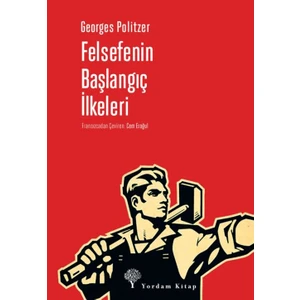 Felsefenin Başlangıç İlkeleri - Georges Politzer