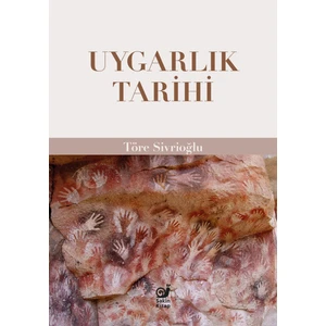 Uygarlık Tarihi - Töre Sivrioğlu
