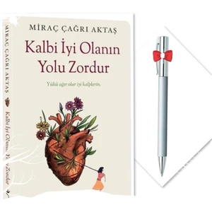 Kalbi İyi Olanın Yolu Zordur - Miraç Çağrı Aktaş + Tükenmez Kalem