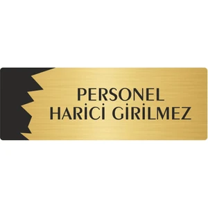 Özarslan Dizayn Metal Departman Kapı Isimliği Yönlendirme Levhası Personel Harici Girilmez 5X20 cm Altın Renk