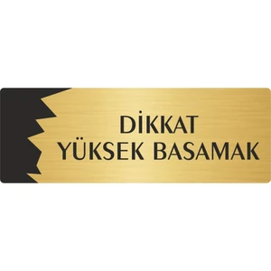 Özarslan Dizayn Metal Departman Kapı Isimliği Yönlendirme Levhası Dikkat Yüksek Basamak 7X20 cm Altın Renk