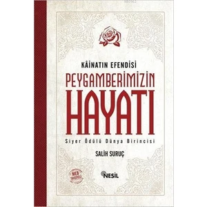 Kainatın Efendisi Peygamberimizin Hayatı ( Salih Suruç )
