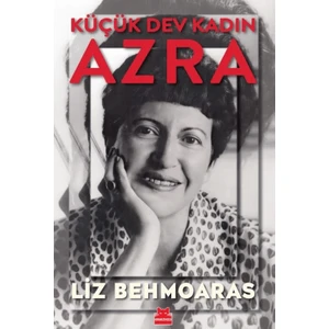 Küçük Dev Kadın Azra - Liz Behmoaras
