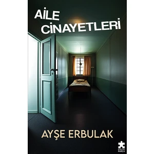 Aile Cinayetleri - Ayşe Erbulak