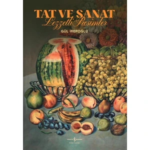 Tat ve Sanat / Lezzetli Resimler - Gül İrepoğlu