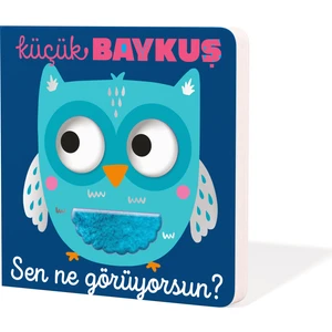 Küçük Baykuş Sen Ne Görüyorsun?