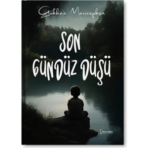 Son Gündüz Düşü – Gökhan Mavicepken